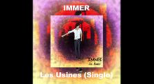 Immer – Les Usines (Single) (Full Album) by Immer